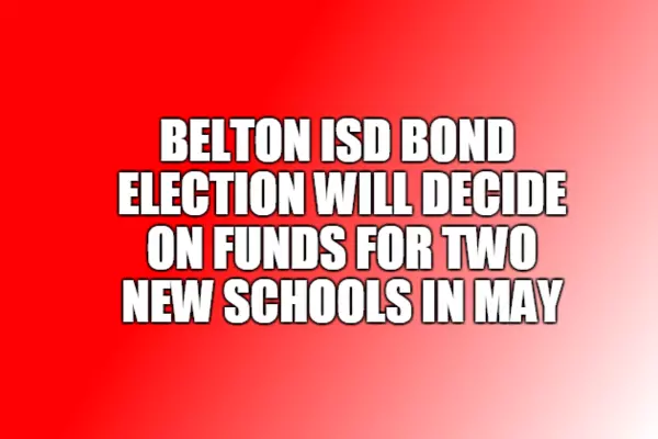 Belton ISD Trustees Call for May 6 Bond Election